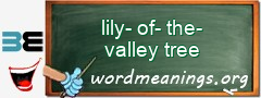 WordMeaning blackboard for lily-of-the-valley tree